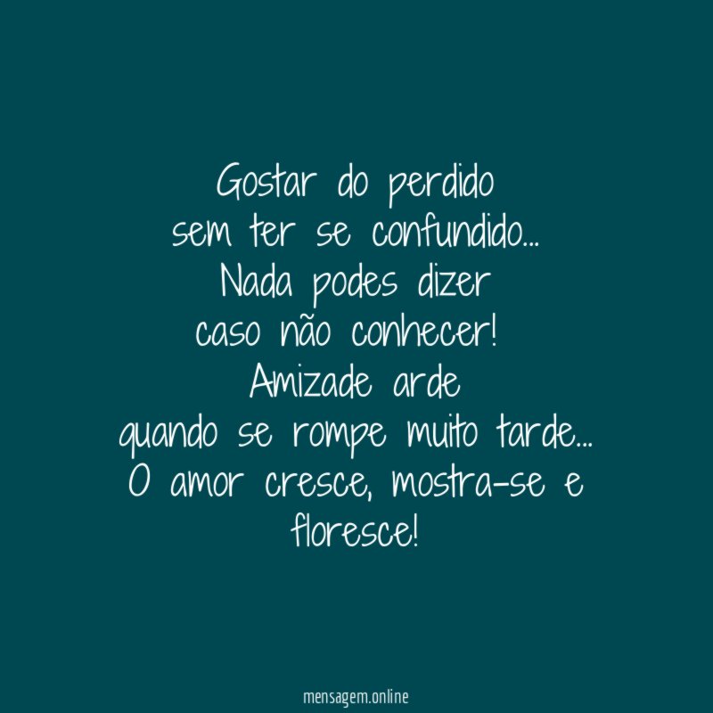 Gostar do perdido sem ter se confundido