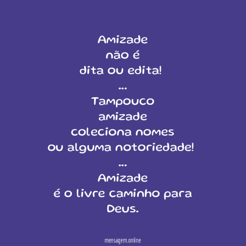 Amizade não é dita ou edita
