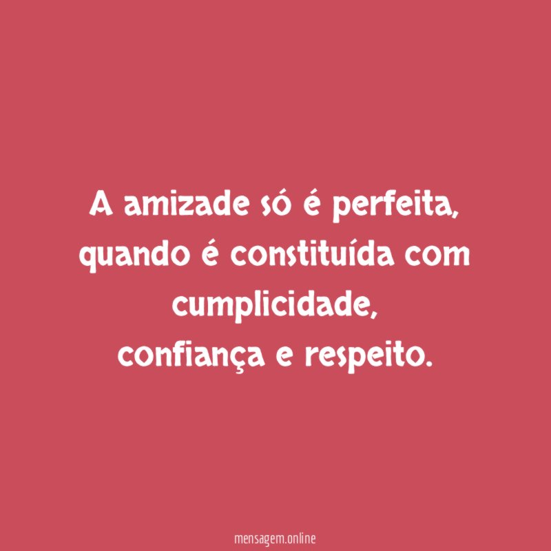 A amizade só é perfeita
