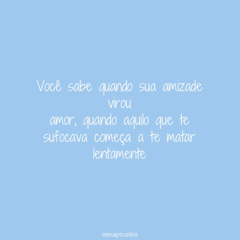 Você sabe quando sua amizade virou amor