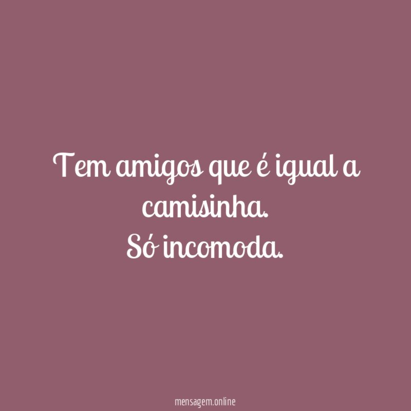 Tem amigos que é igual a camisinha