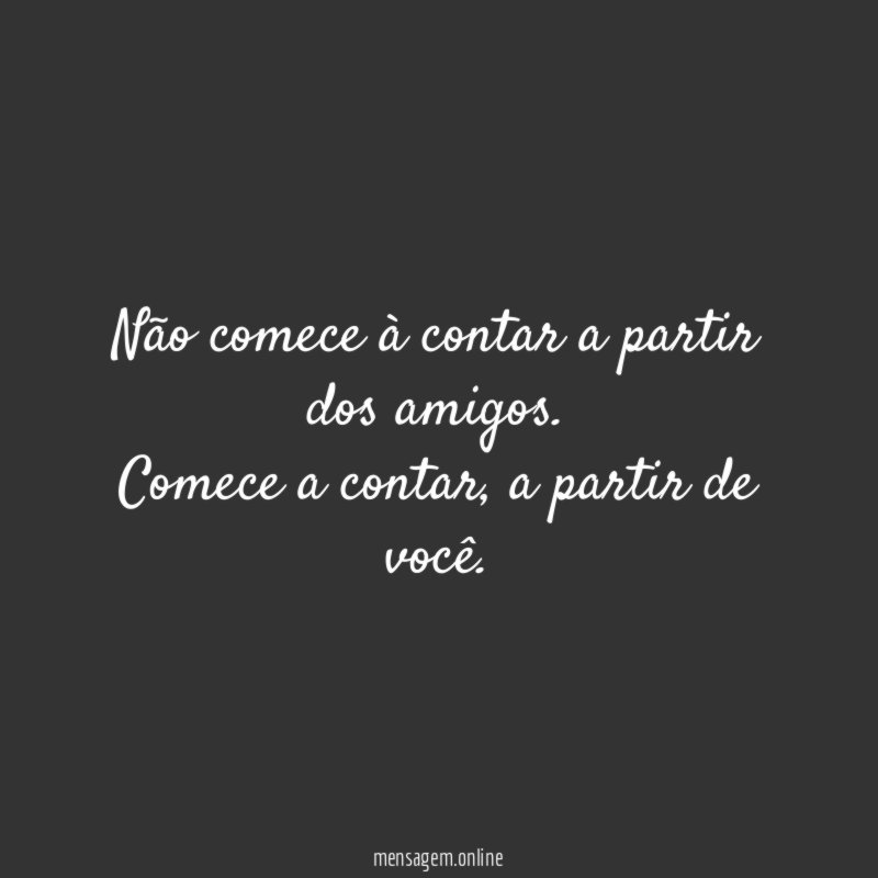 Não comece à contar a partir dos amigos
