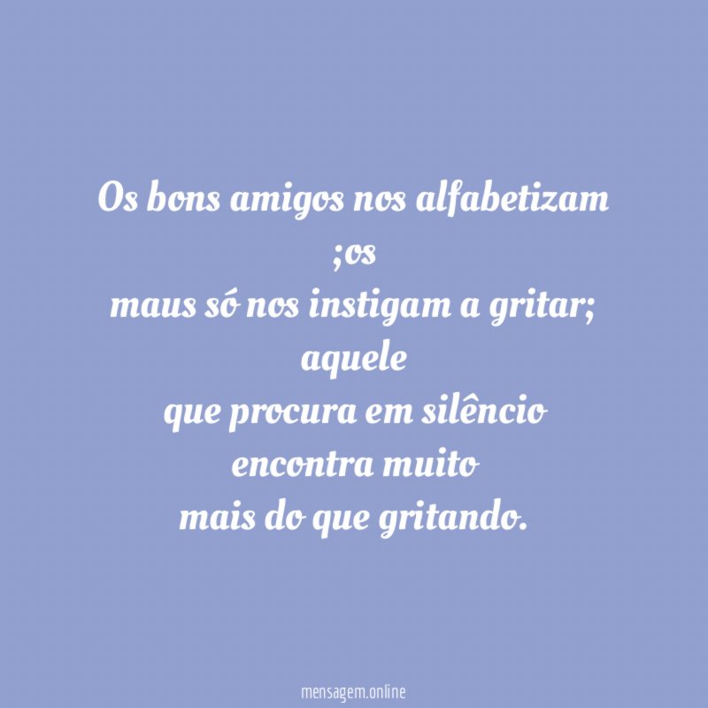 Os bons amigos nos alfabetizam