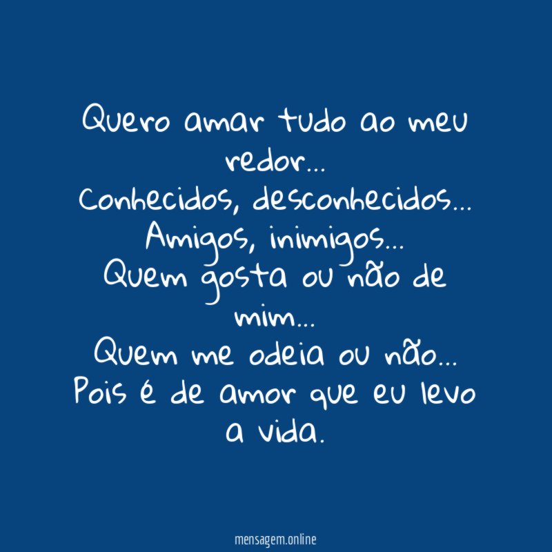 Quero amar tudo ao meu redor