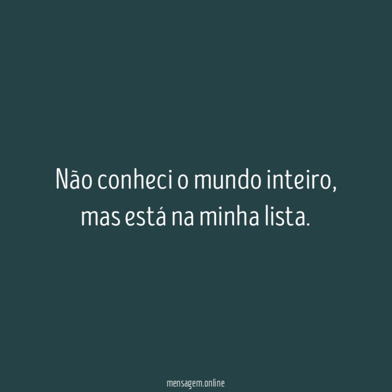 Não conheci o mundo inteiro