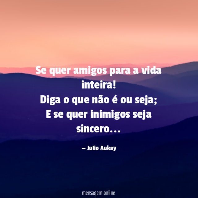 Se quer amigos para a vida inteira