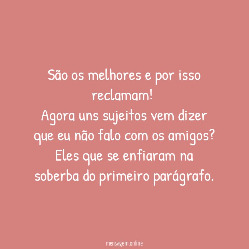São os melhores e por isso reclamam