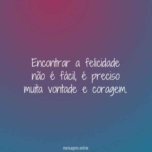 Encontrar a felicidade não é fácil