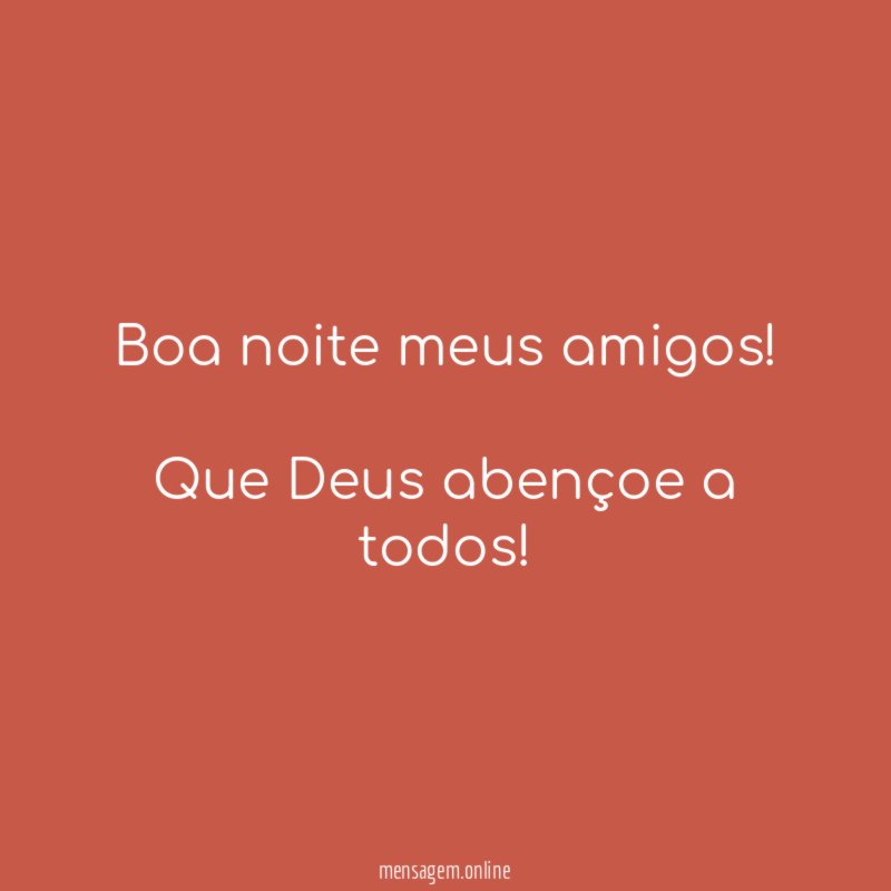 Boa noite meus amigos