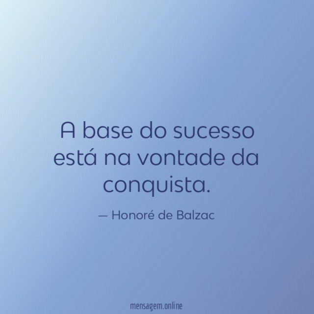 A base do sucesso está na vontade da conquista
