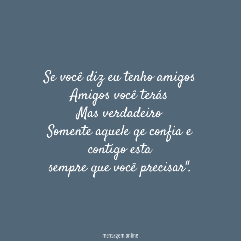 Se você diz eu tenho amigos Amigos você