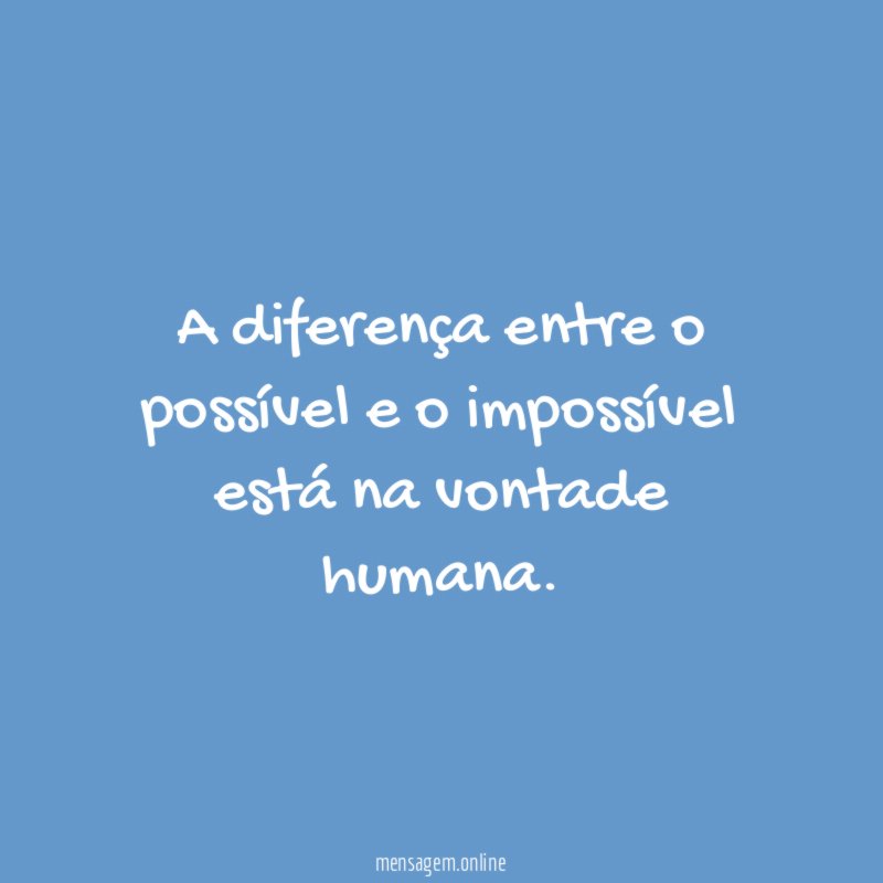A diferença entre o possível e o impossível