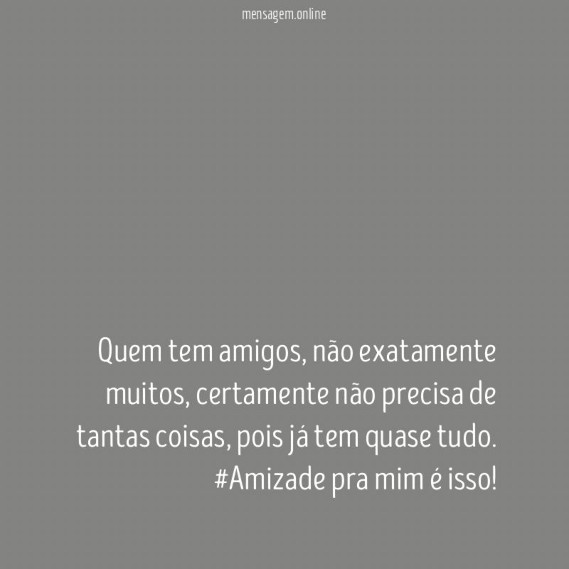 Quem tem amigos