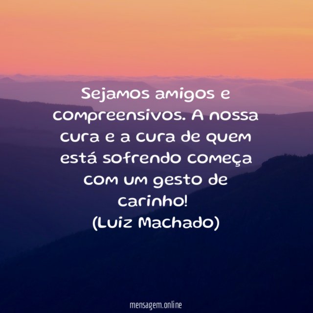 Sejamos amigos e compreensivos