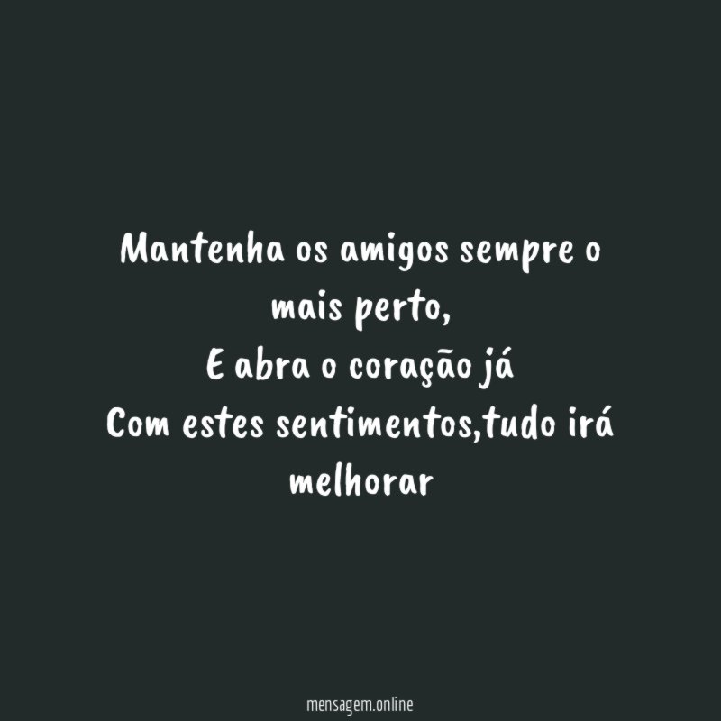 Mantenha os amigos sempre o mais perto