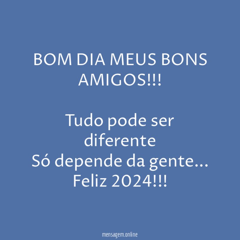 BOM DIA MEUS BONS AMIGOS!!!