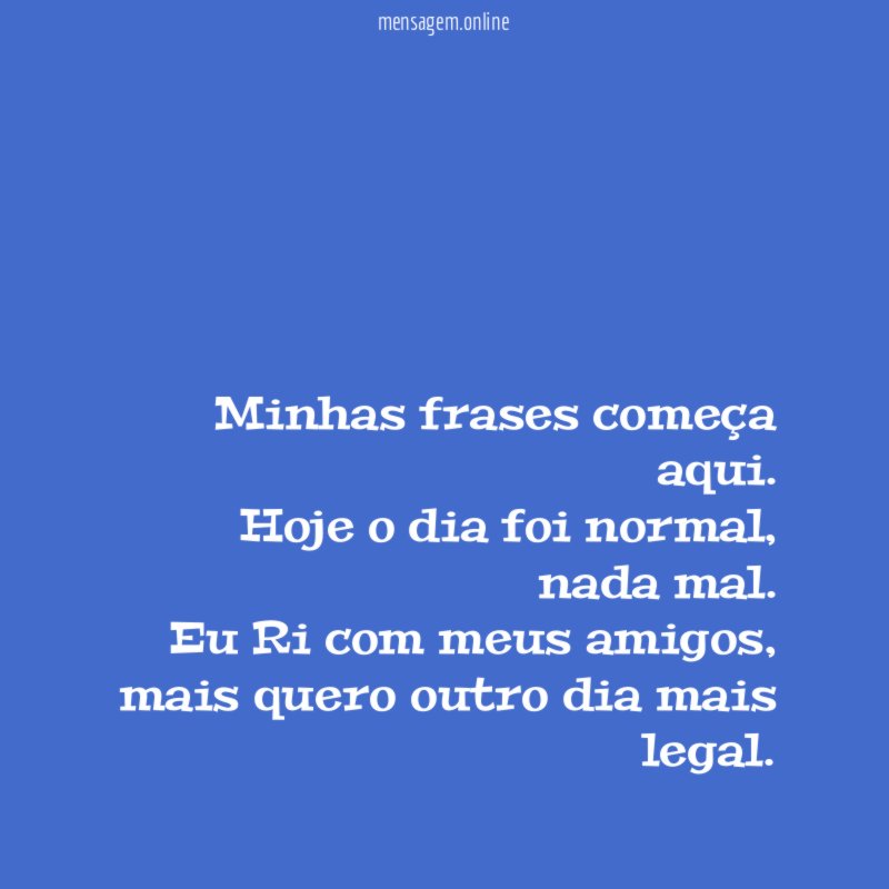 Minhas frases começa aqui.