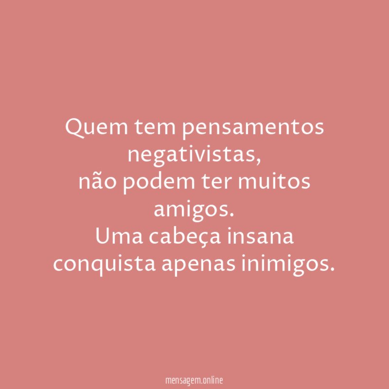 Quem tem pensamentos negativistas