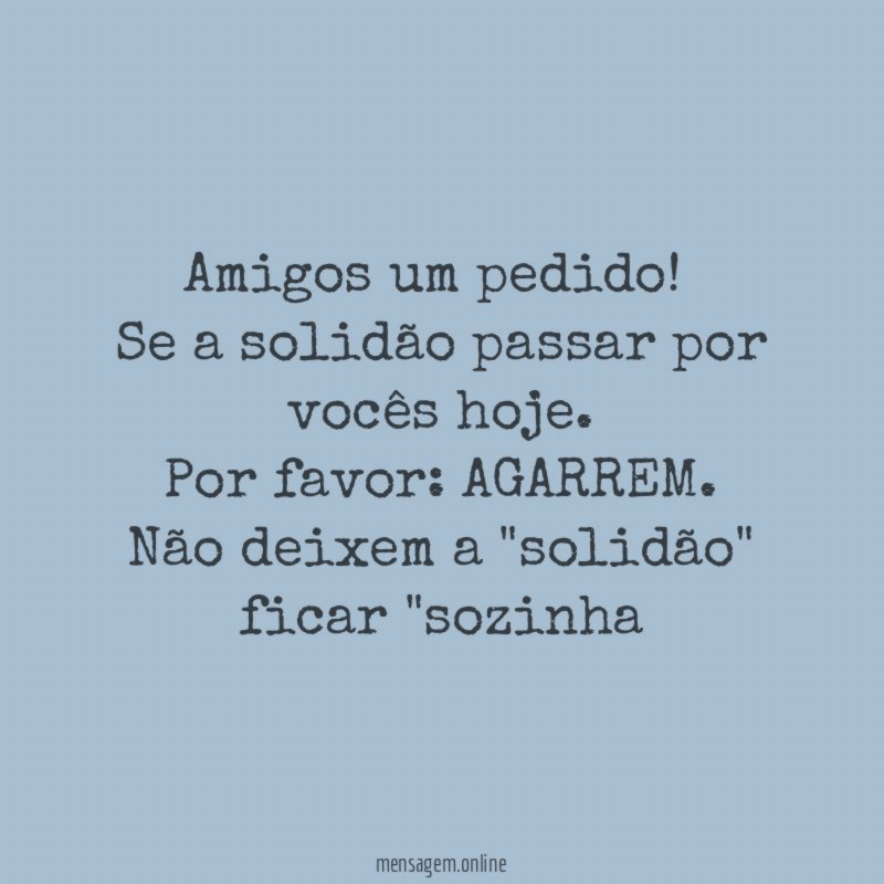 Amigos um pedido