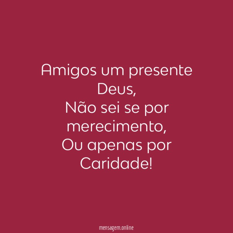 Amigos um presente Deus
