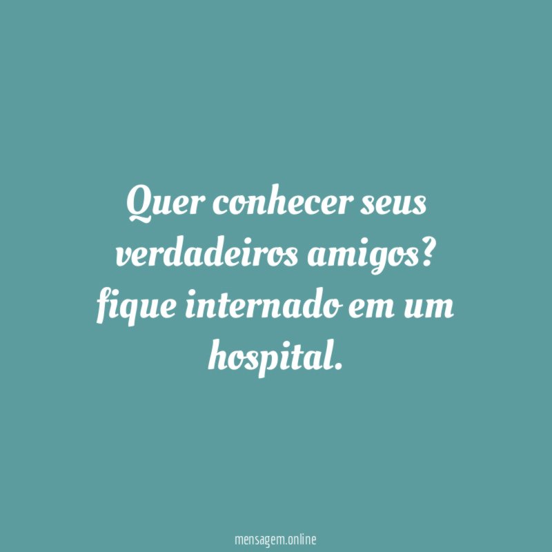 Quer conhecer seus verdadeiros amigos