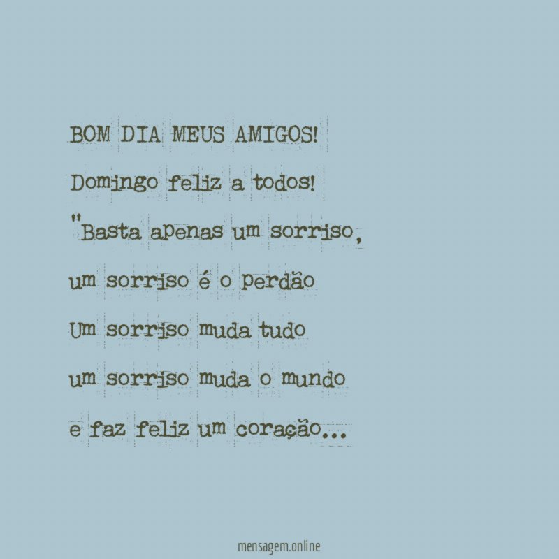 BOM DIA MEUS AMIGOS!
Domingo feliz a todos!