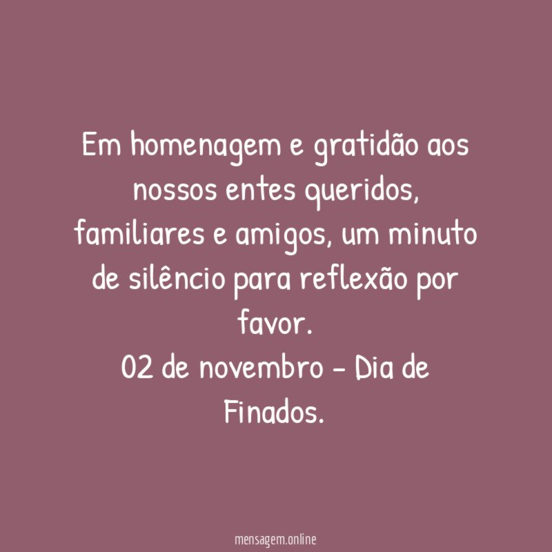 Em homenagem e gratidão aos nossos entes queridos