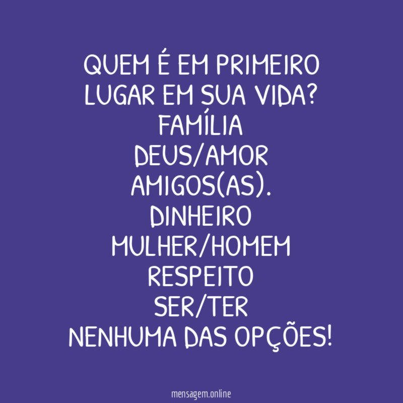 QUEM É EM PRIMEIRO LUGAR EM SUA VIDA