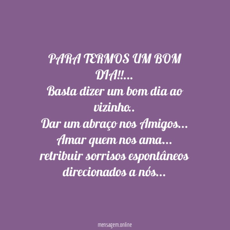 PARA TERMOS UM BOM DIA