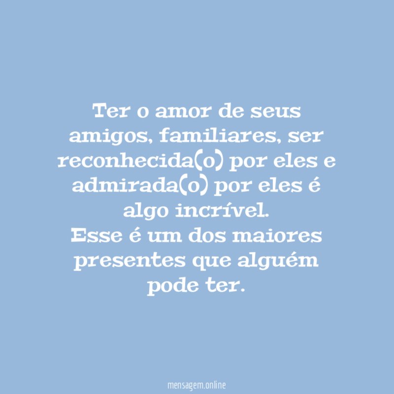 Ter o amor de seus amigos