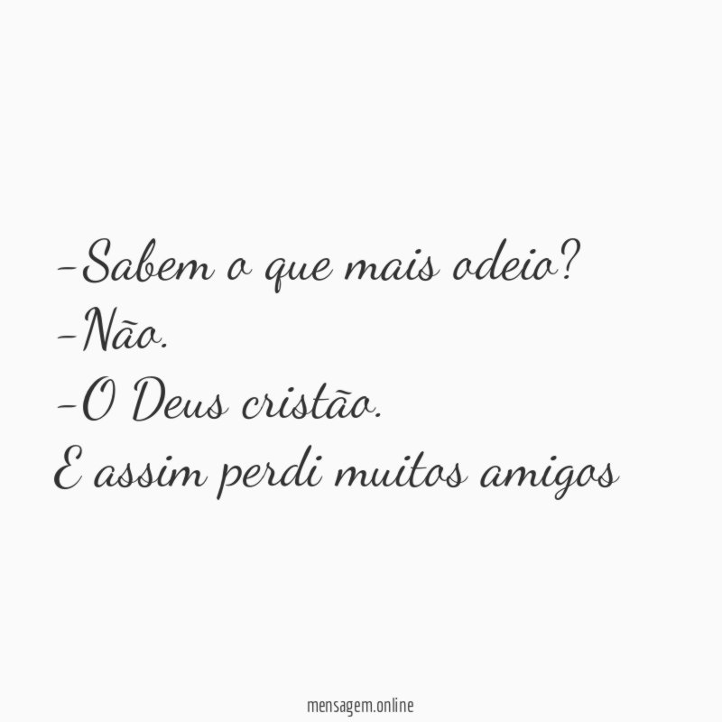Sabem o que mais odeio