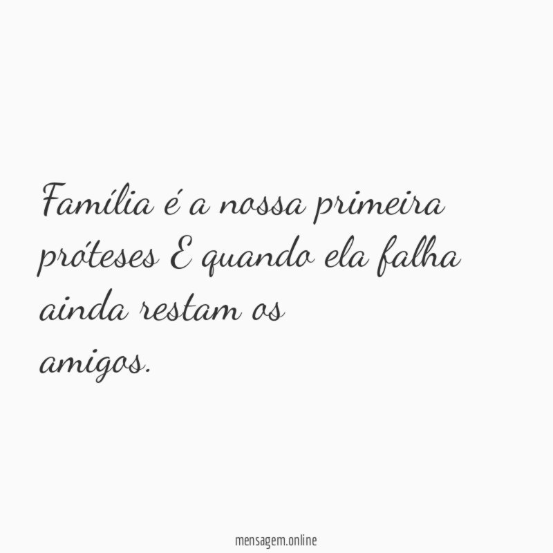 família é a nossa primeira próteses E quando ela