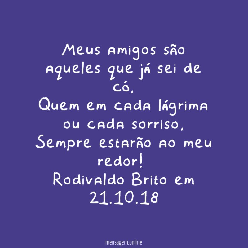 Meus amigos são aqueles que já sei de có