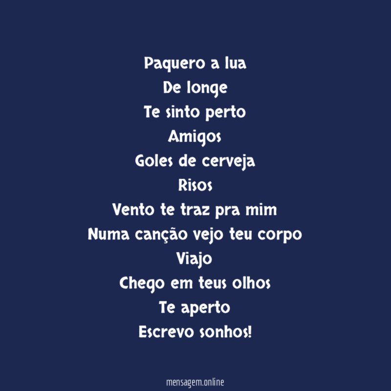 Paquero a lua De longe Te sinto perto Amigos Goles de cerveja Risos Vento