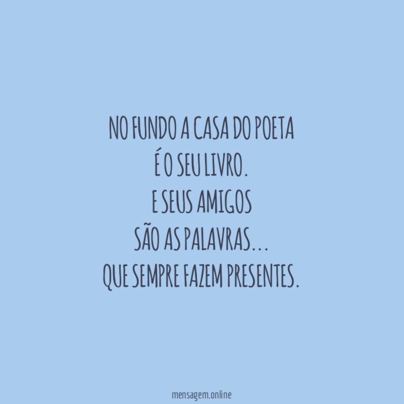 No fundo a casa do poeta É o seu livro