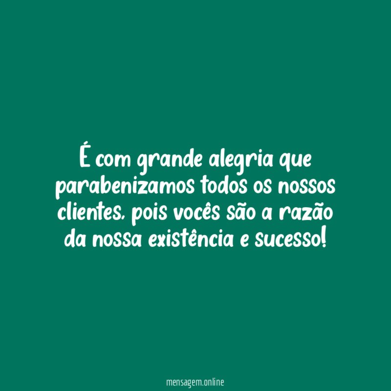 É com grande alegria que parabenizamos todos os nossos clientes