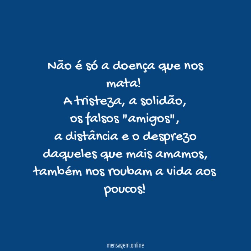 Não é só a doença que nos mata