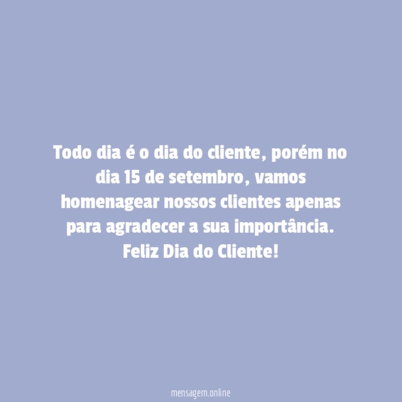 Todo dia é o dia do cliente