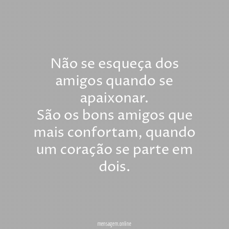 Não se esqueça dos amigos quando se apaixonar