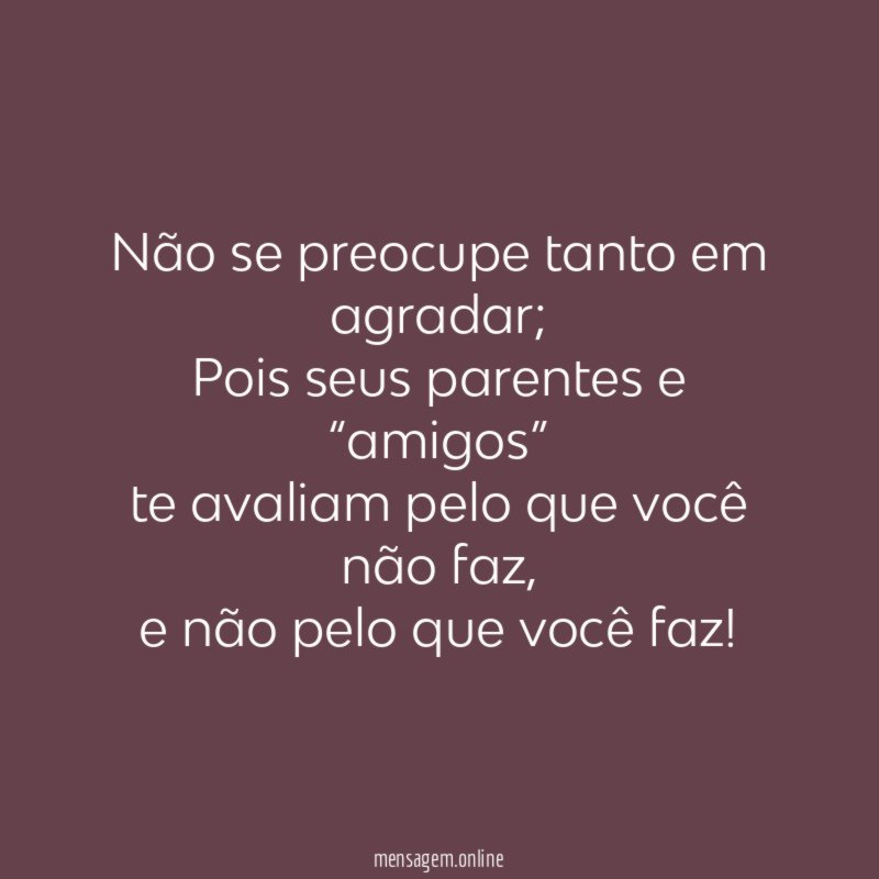 Não se preocupe tanto em agradar