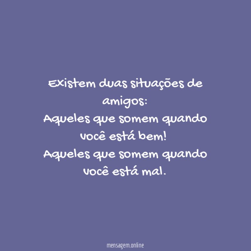 Existem duas situações de amigos