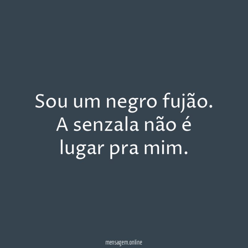 Sou um negro fujão