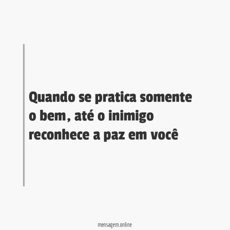 Quando se pratica somente o bem