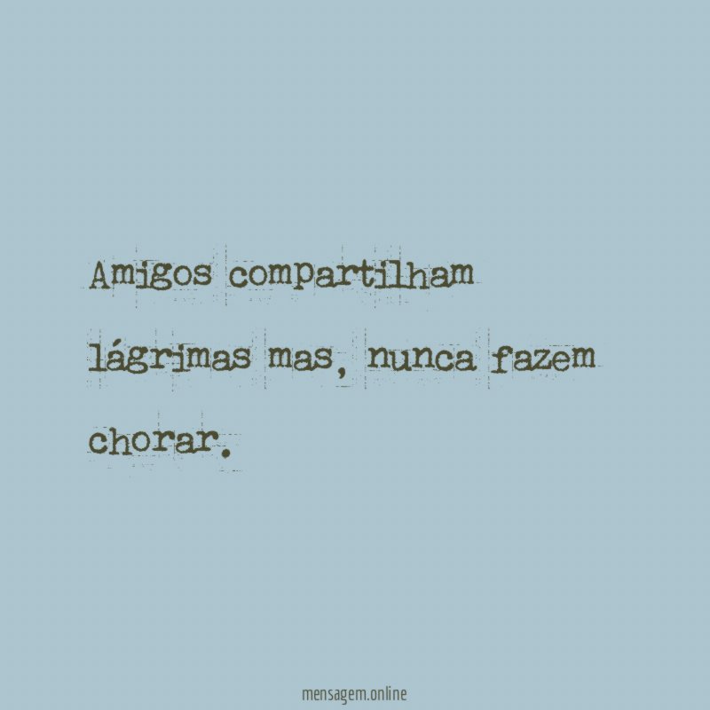 Amigos compartilham lágrimas mas