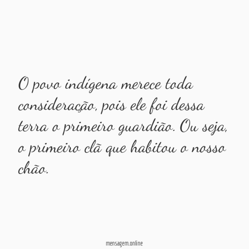 O povo indígena merece toda consideração