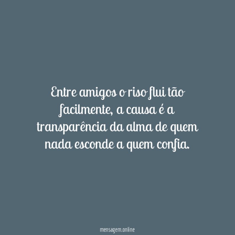 Entre amigos o riso flui tão facilmente