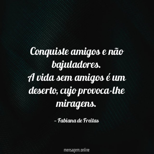 Conquiste amigos e não bajuladores
