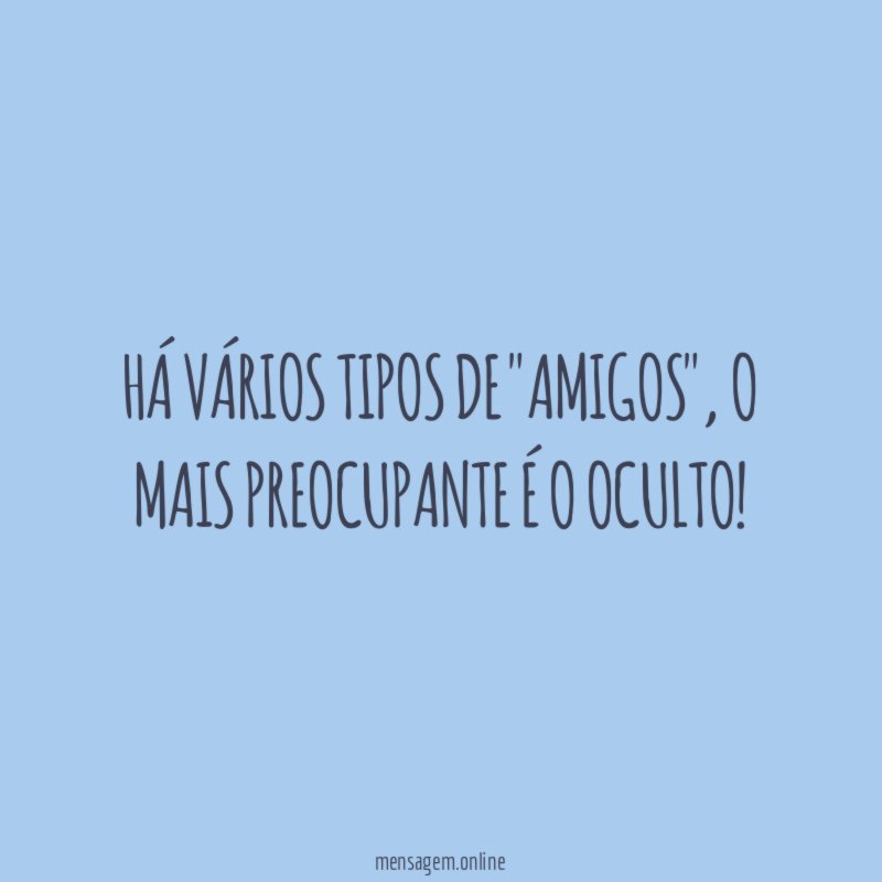 Há vários tipos de "amigos"