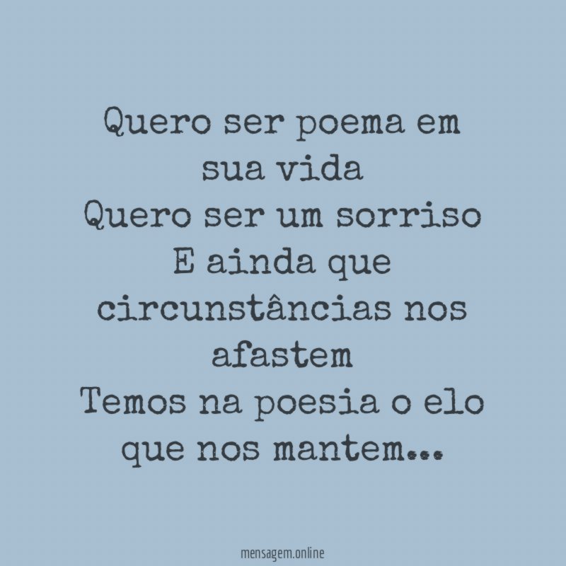 Quero ser poema em sua vida Quero ser