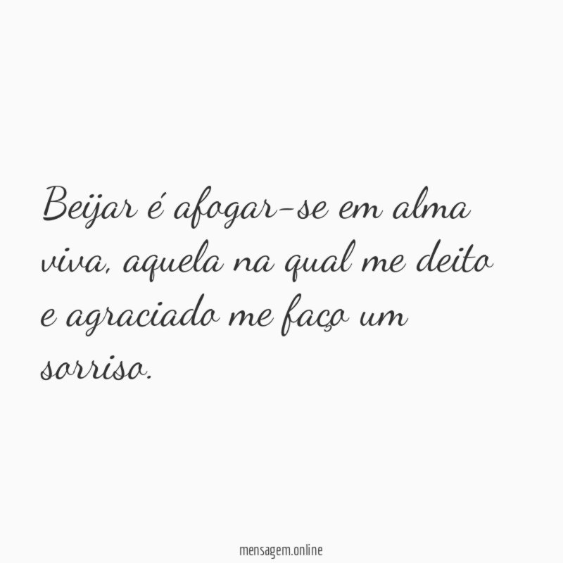 Beijar é afogar-se em alma viva
